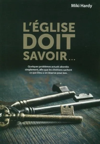 Église doit savoir… (L') - Quelques problèmes actuels abordés simplement, afin que les chrétiens...