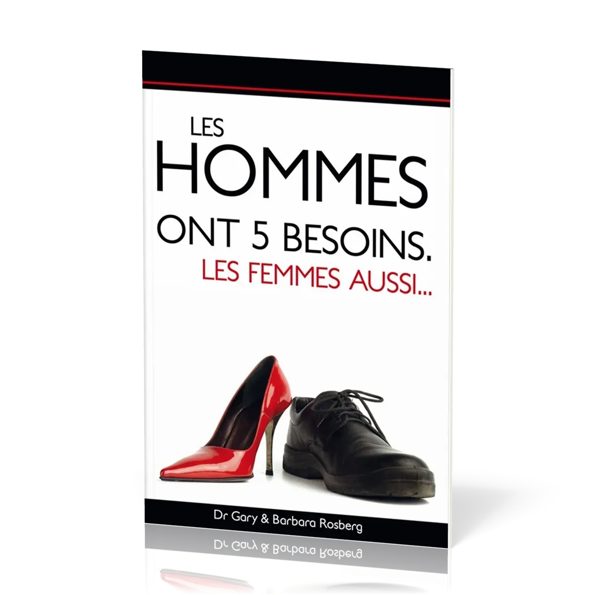 Hommes ont 5 besoins. les femmes aussi… (Les)