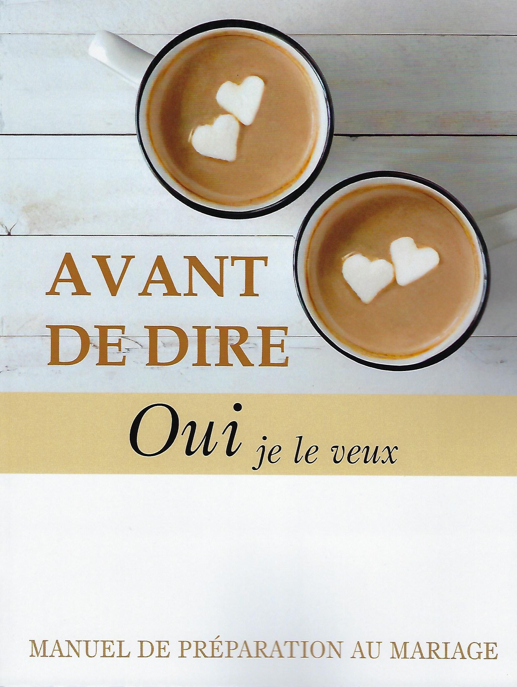 Avant de dire oui je le veux Manuel de préparation au mariage