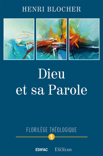 Dieu et sa Parole - Florilège théologique