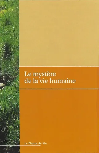 Mystère de la vie humaine (Le)