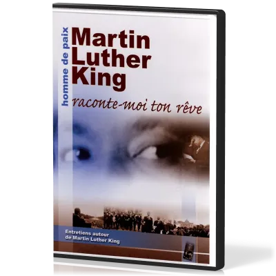 MARTIN LUTHER KING HOMME DE PAIX [DVD] RACONTE-MOI TON RÊVE - ENTRETIENS AUTOUR DE MARTIN LUTHER...