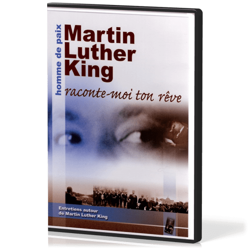 MARTIN LUTHER KING HOMME DE PAIX [DVD] RACONTE-MOI TON RÊVE - ENTRETIENS AUTOUR DE MARTIN LUTHER...