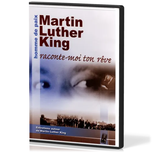 MARTIN LUTHER KING HOMME DE PAIX [DVD] RACONTE-MOI TON RÊVE - ENTRETIENS AUTOUR DE MARTIN LUTHER...
