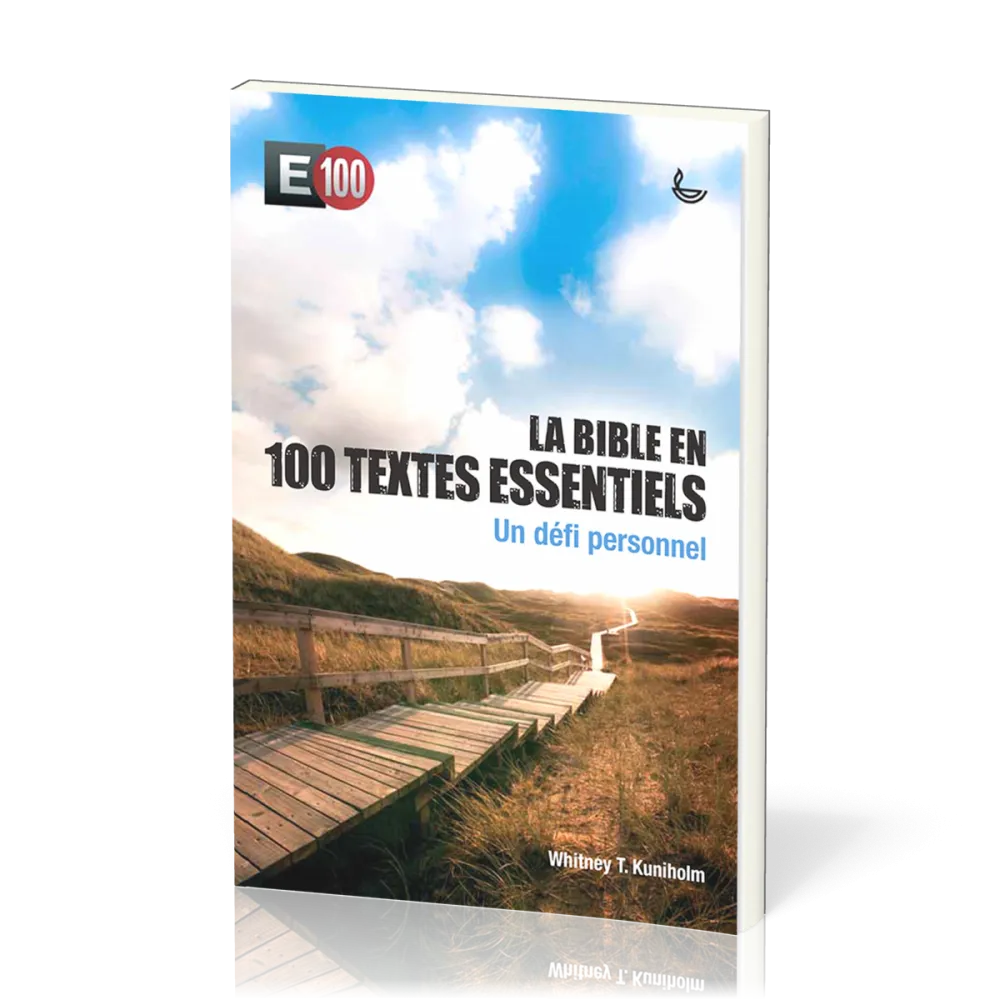 Bible en 100 textes essentiels  (La) - E100 un défi personnel