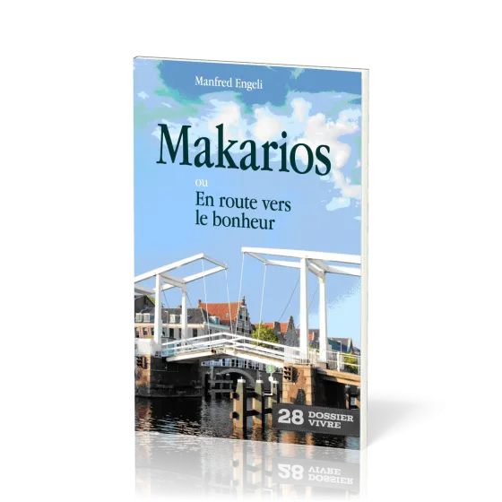 Makarios  - Ou en route vers le bonheur [Dossier Vivre N°28]