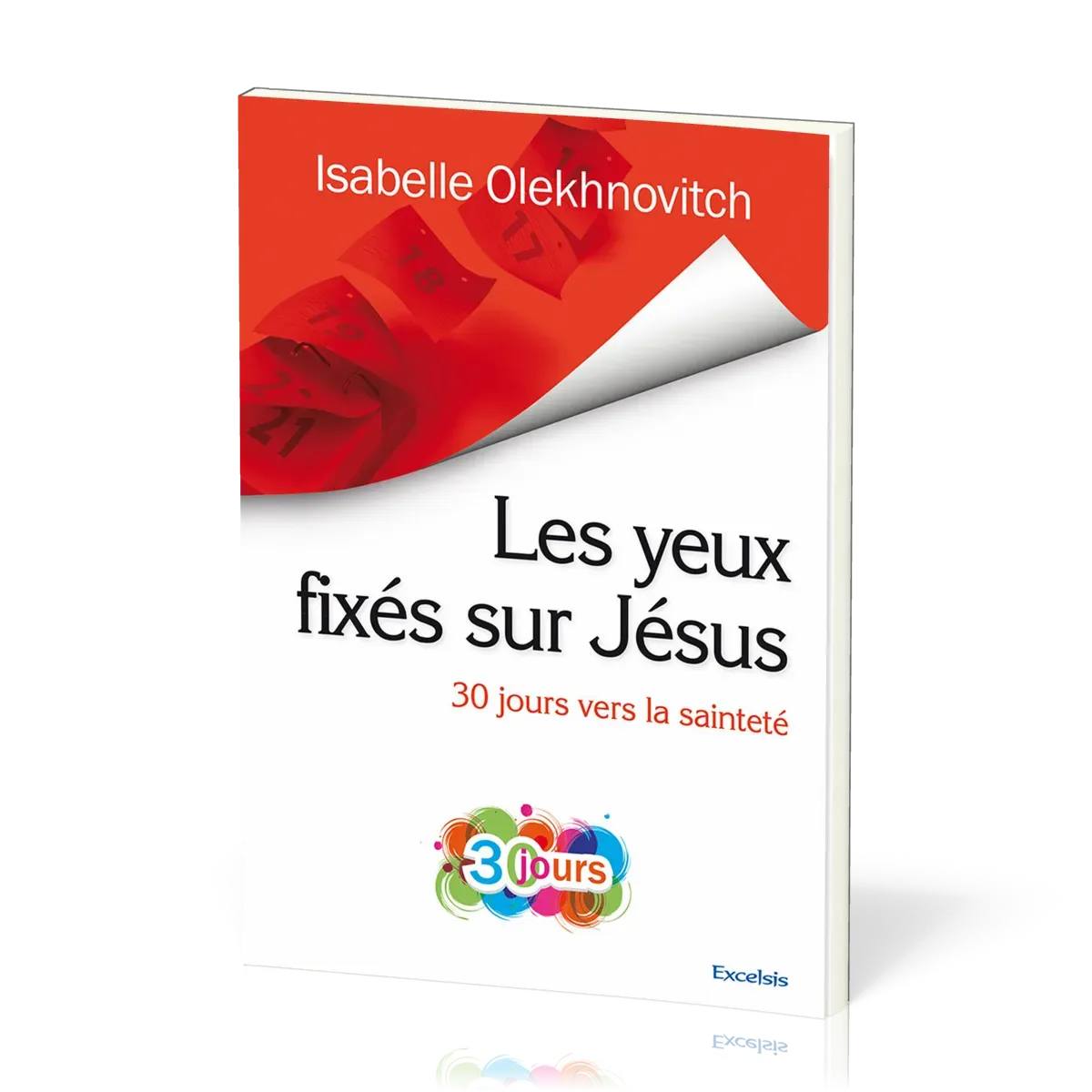 Yeux fixés sur Jésus (Les) - 30 jours vers la sainteté