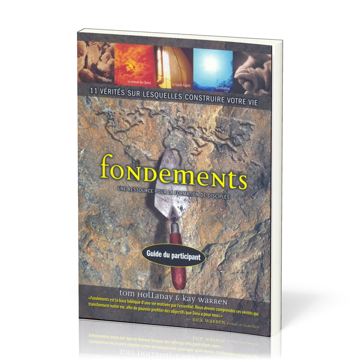 Fondements - 11 vérités sur lesquelles construire votre vie - Guide du participant 