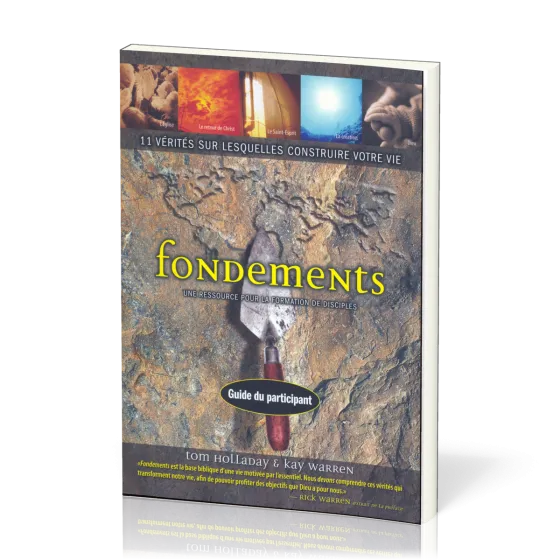 Fondements - 11 vérités sur lesquelles construire votre vie - Guide du participant 