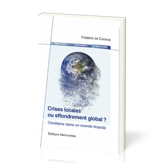 Crises locales ou effondrement global ? - Chrétiens dans un monde lézardé