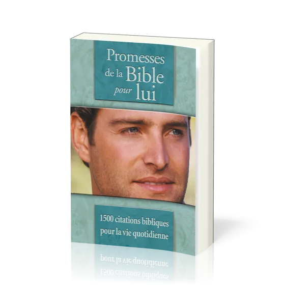 Promesses de la Bible pour lui - 1500 citations bibliques pour la vie quotidienne