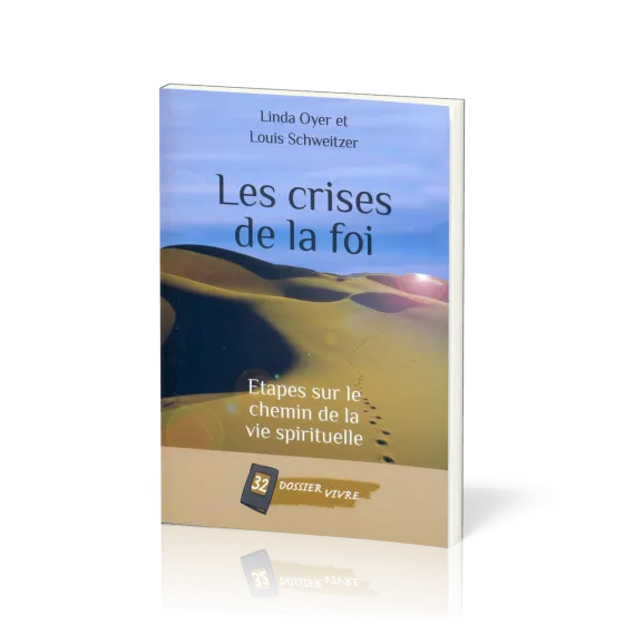 Crises de la foi (Les) - Étapes sur le chemin de la vie spirituelle [Dossier Vivre N°32]