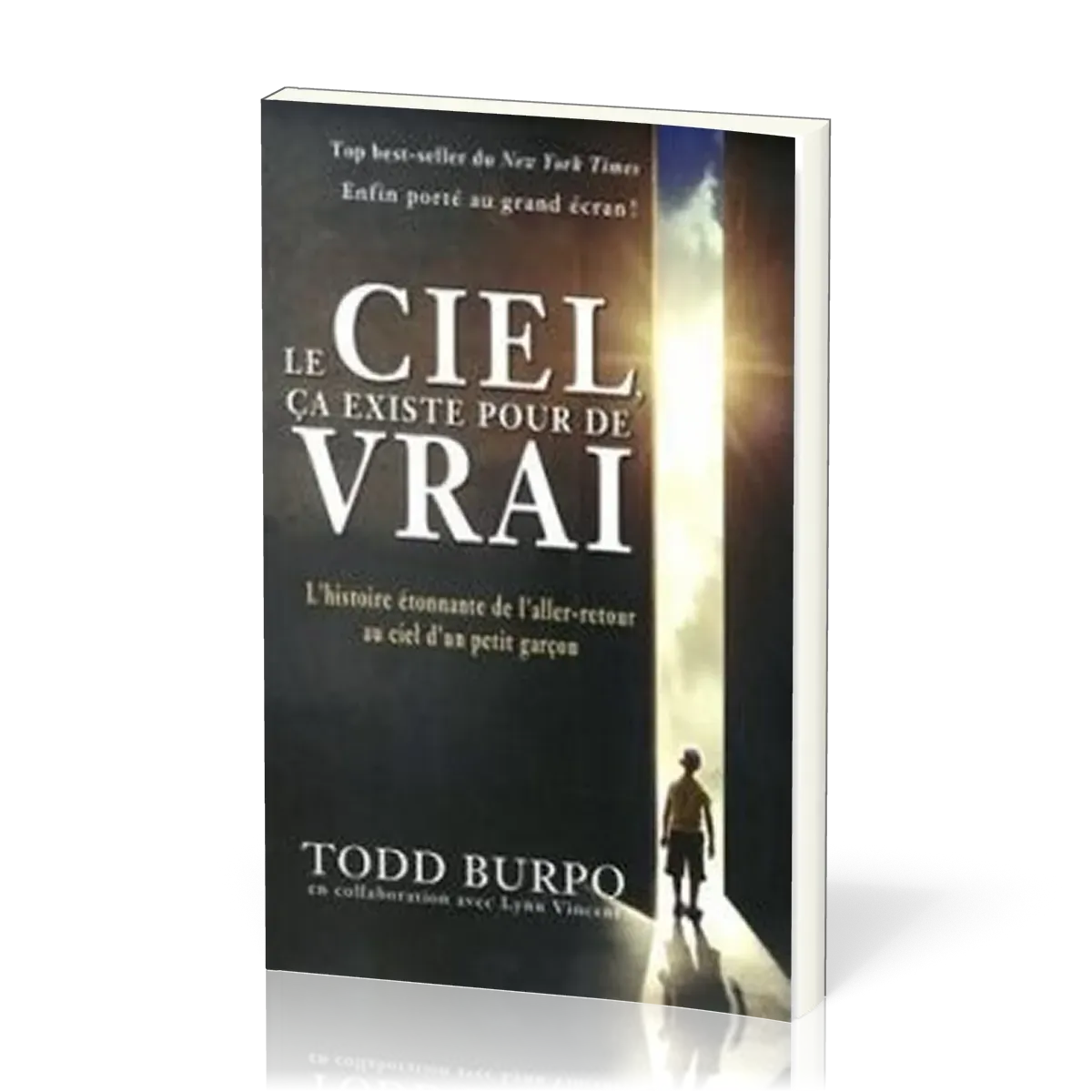 Ciel, ça existe pour de vrai (Le) - L'histoire étonnante de l'aller-retour au ciel d'un petit garçon