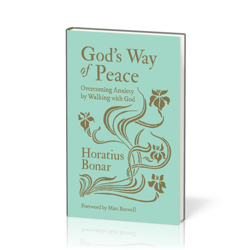 God’s Way of Peace - Overcoming Anxiety by Walking with God
