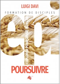 EPI - Poursuivre - Formation de disciples volume 2. Explorer Poursuivre Investir