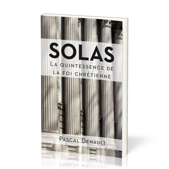 Solas - La quintessence de la foi chrétienne