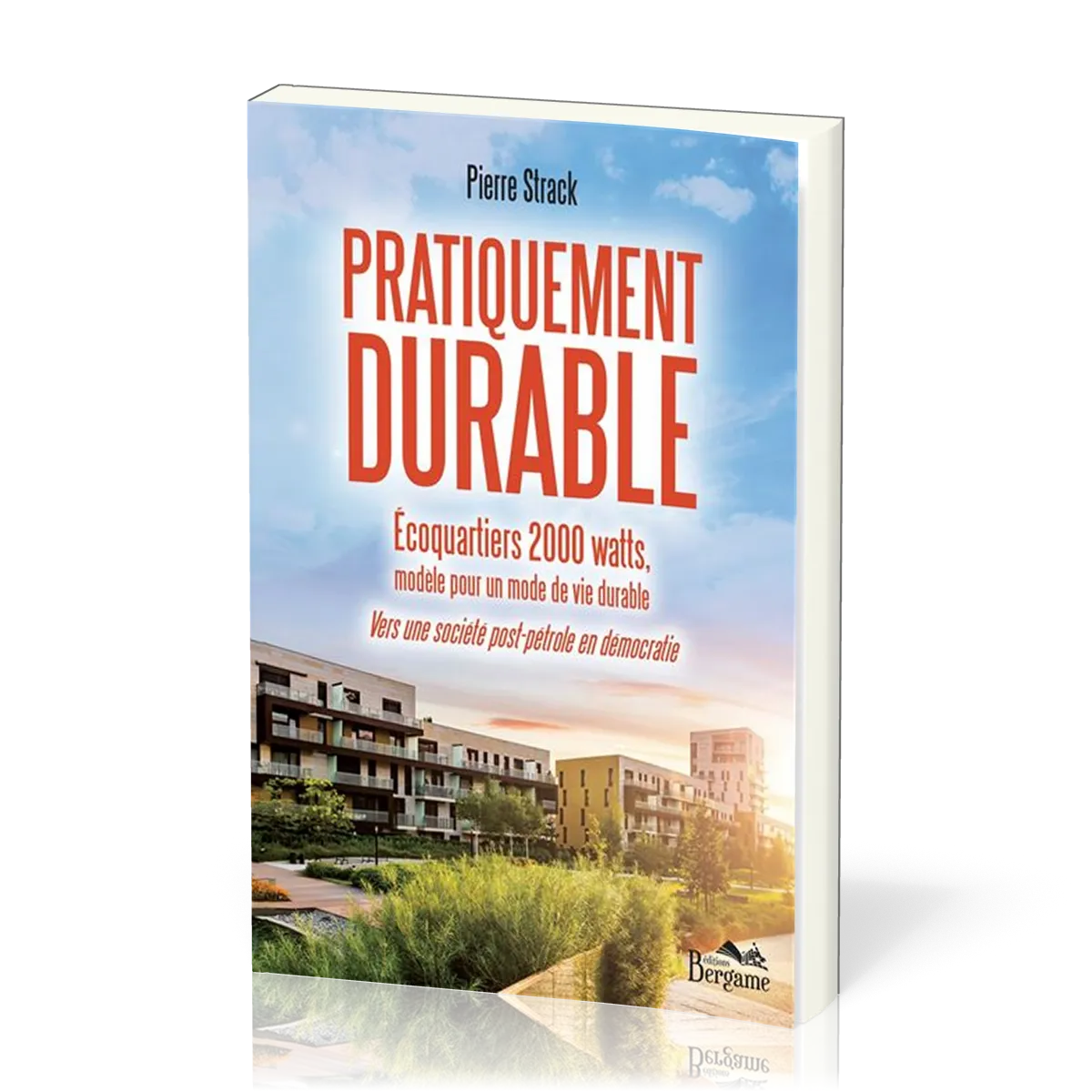 Pratiquement durable - Ecoquartiers 2000 Watts, modèle pour un mode de vie durable