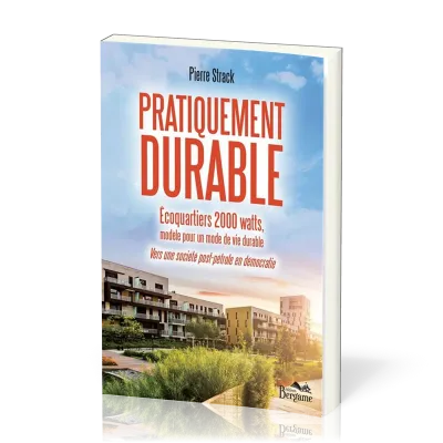 Pratiquement durable - Ecoquartiers 2000 Watts, modèle pour un mode de vie durable