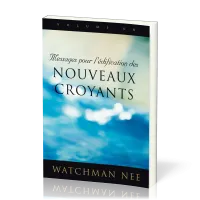 Messages pour l’édification des nouveaux croyants - volume 1