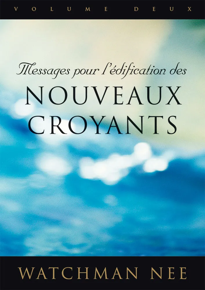 Messages pour l’édification des nouveaux croyants - volume 2