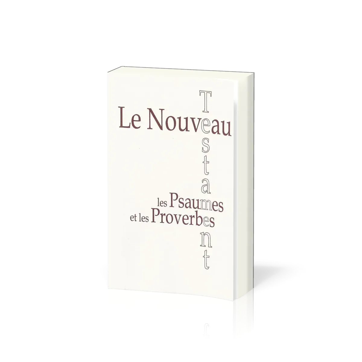 Nouveau testament, les Psaumes et les Proverbes, Segond 1910, de poche, blanc (Le) - Esaïe 55,...