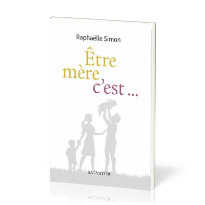 Etre mère, c'est