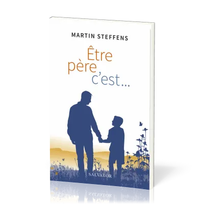 Etre Père, c'est…