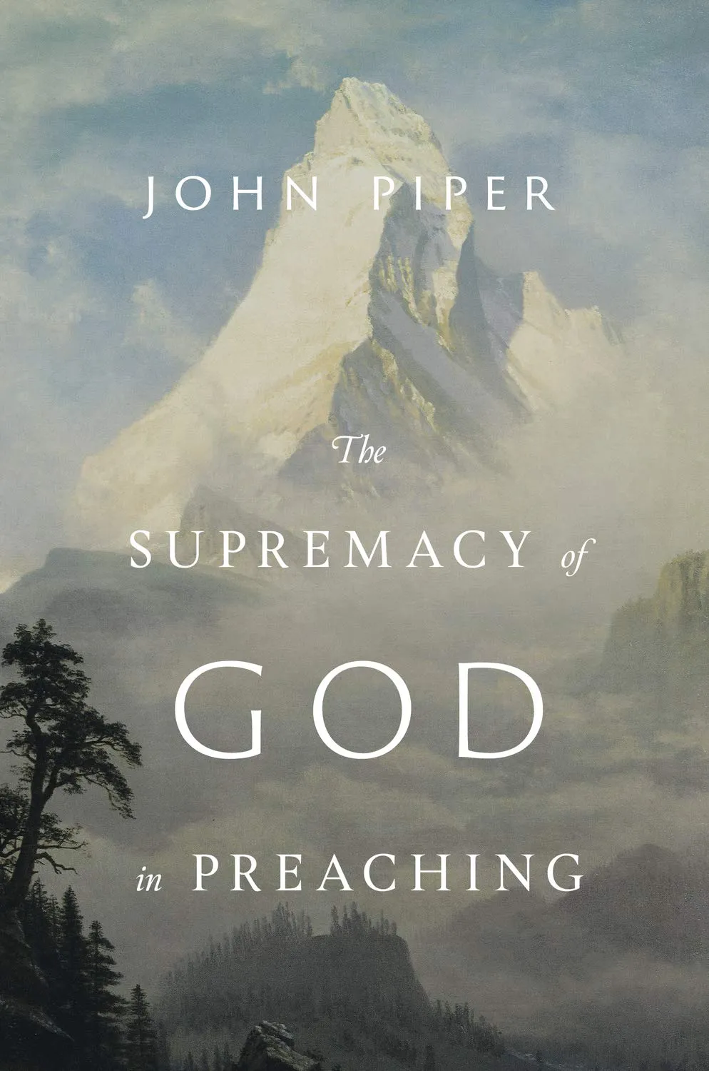 The Supremacy of God in preaching
