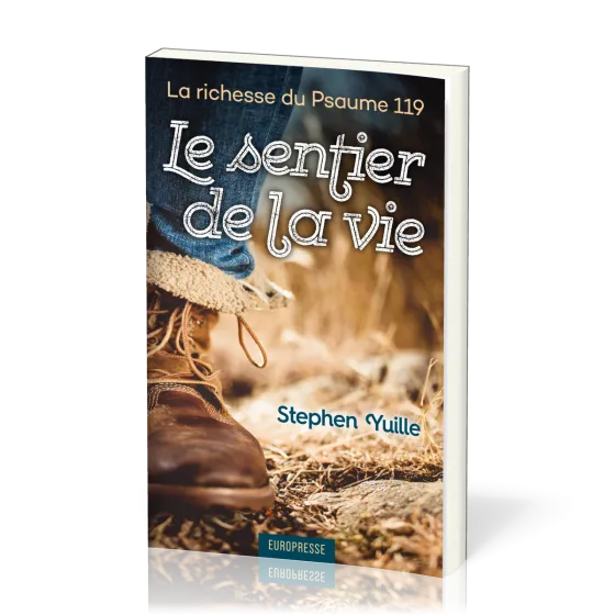 Sentier de la vie (Le) - La richesse du Psaume 119
