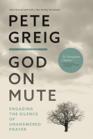 God on Mute - Engaging the Silence of Unanswered Prayer