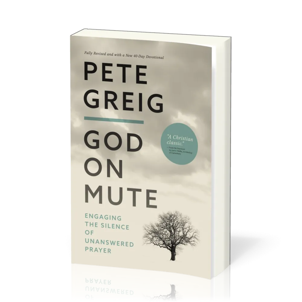 God on Mute - Engaging the Silence of Unanswered Prayer