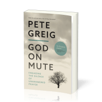 God on Mute - Engaging the Silence of Unanswered Prayer