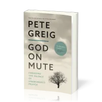 God on Mute - Engaging the Silence of Unanswered Prayer