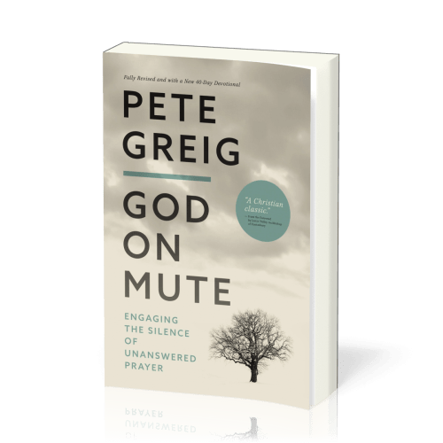 God on Mute - Engaging the Silence of Unanswered Prayer