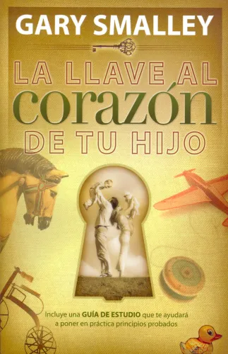 Llave al corazón de tu hijo (La) - (espagnol)