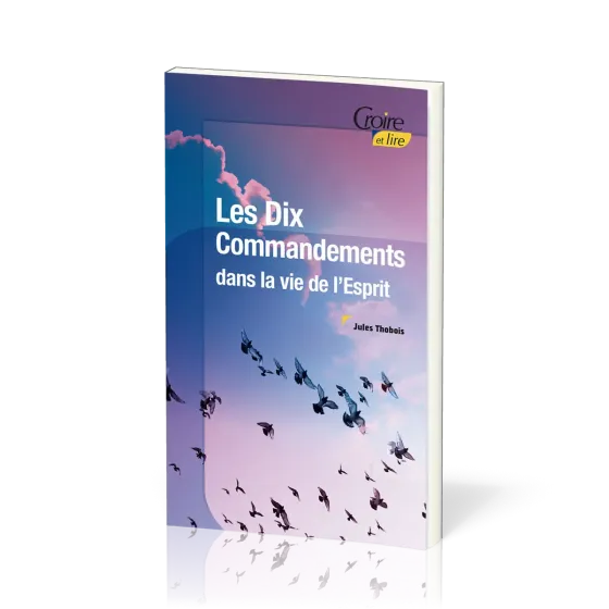 Dix Commandements dans la vie de l'Esprit (Les)