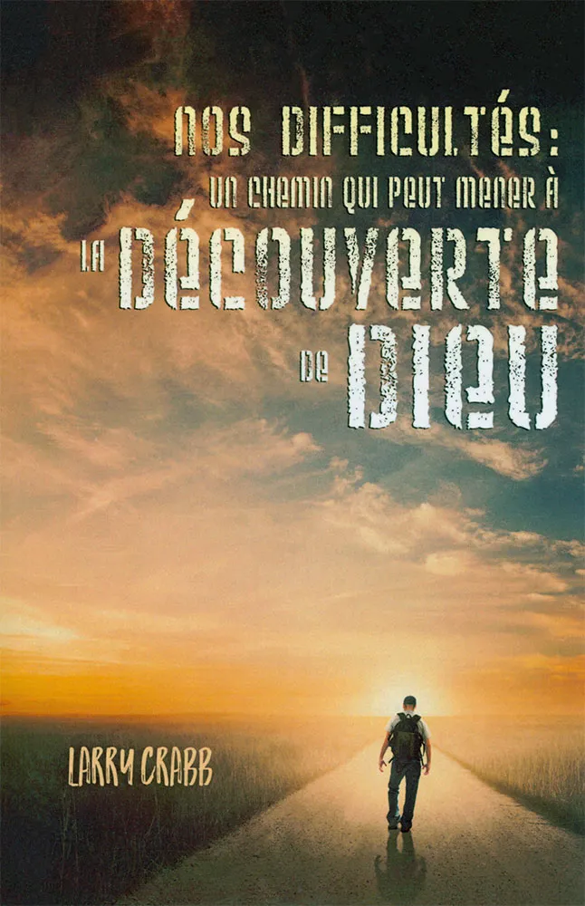 Nos difficultés - un chemin qui peut mener à la découverte de Dieu