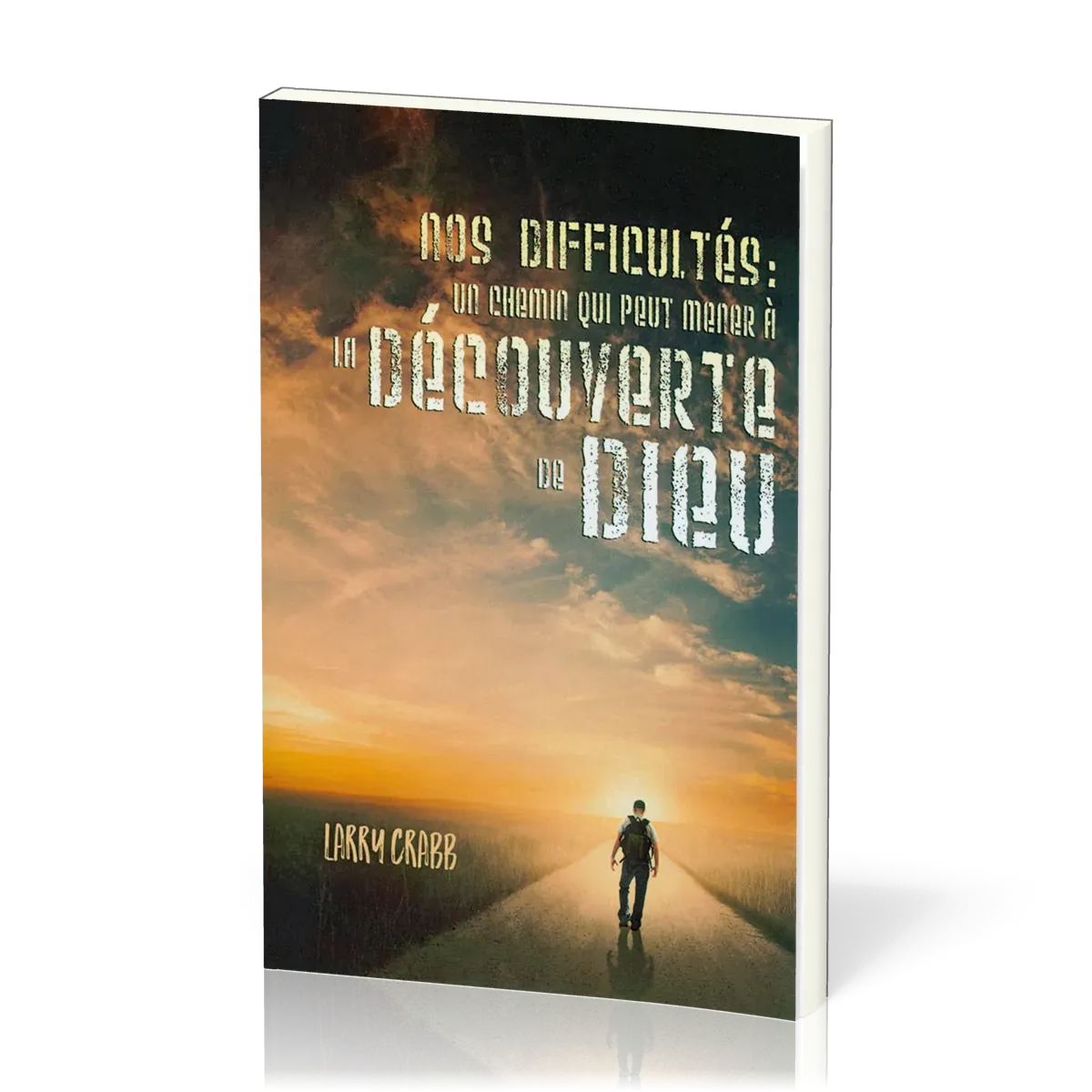 Nos difficultés - un chemin qui peut mener à la découverte de Dieu