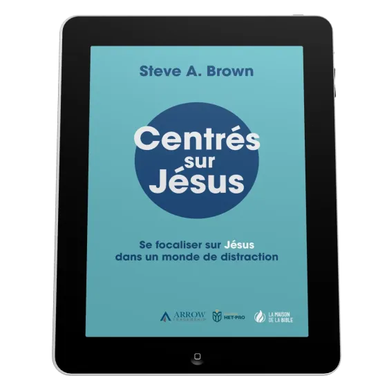 Centrés sur Jésus - Se focaliser sur Jésus dans un monde de distraction - ePub
