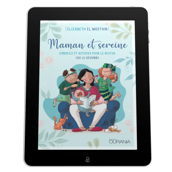 Maman et sereine - Conseils et astuces pour le rester (ou le devenir) - ePub