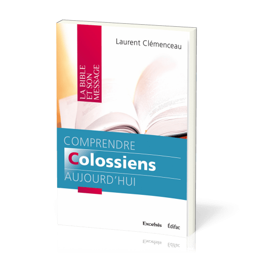 Comprendre Colossiens aujourd'hui  - [coll. La Bible et son message]