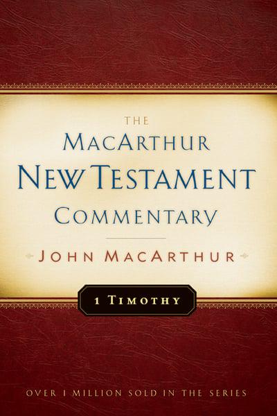 1 Timothy - The MacArthur New Testament Commentary series