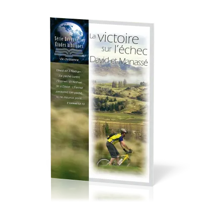 Victoire sur l'échec  (La) - David et Manassé - Série Découverte Études bibliques