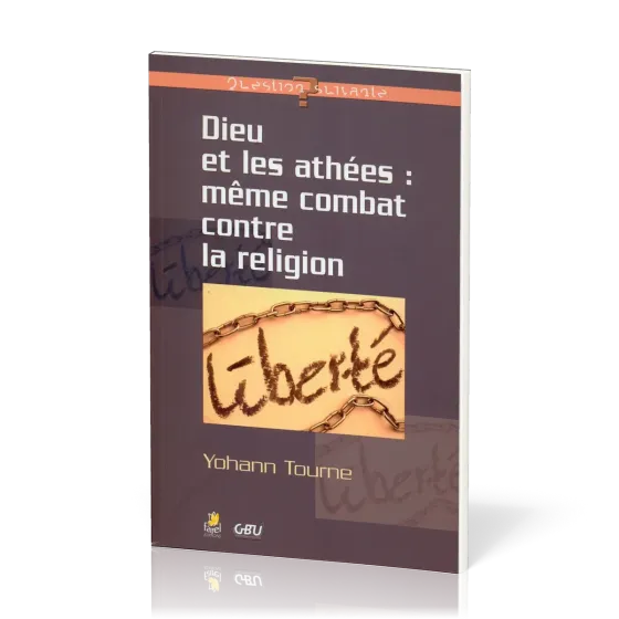 Dieu et les athées : même combat contre la religion - [série Question Suivante]