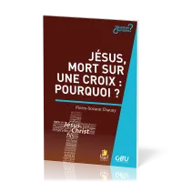 Jésus, mort sur une croix : pourquoi ? - [série Question Suivante]