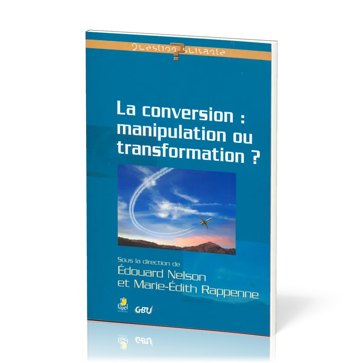 Conversion : manipulation ou transformation ? (La) - [série Question Suivante]