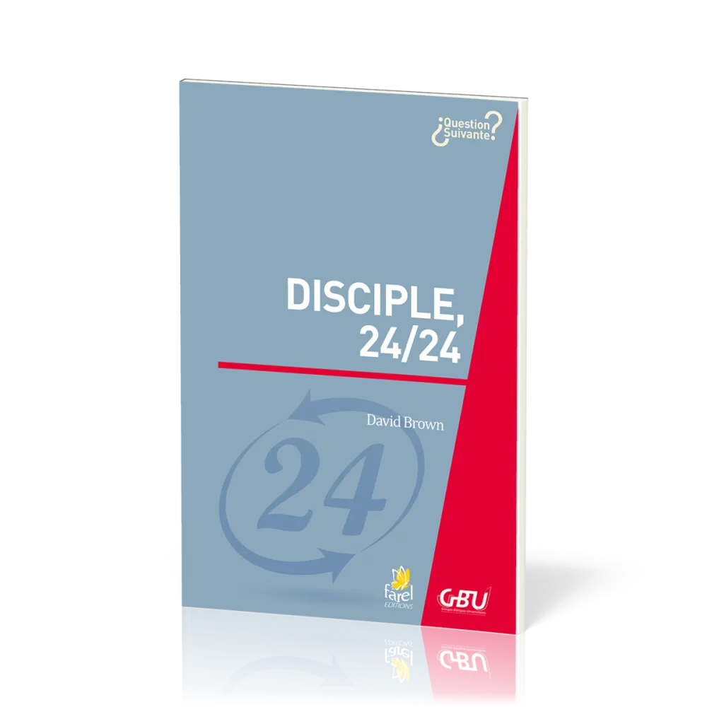 Disciple, 24/24  - [série Question Suivante]