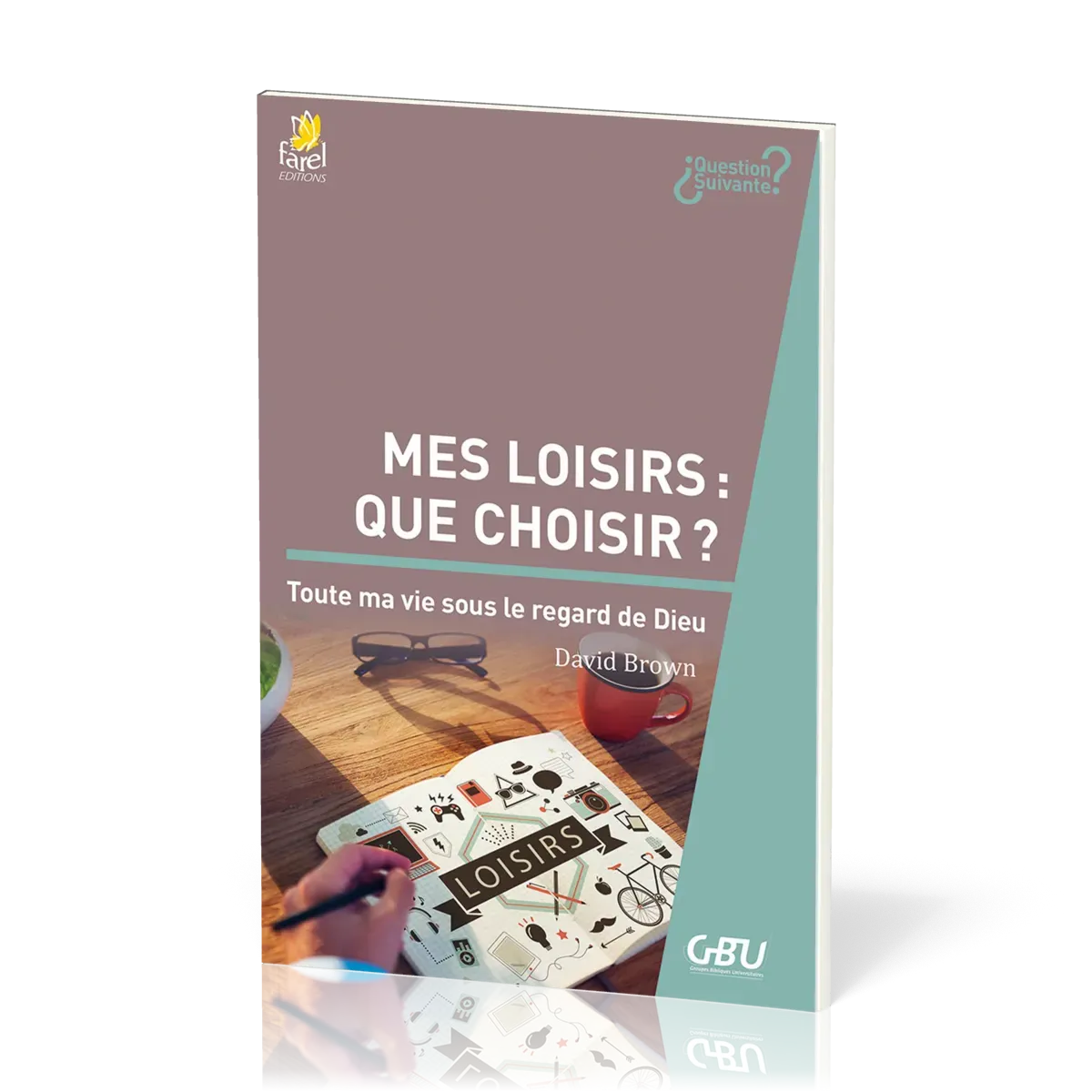 Mes loisirs : que choisir ? - Toute ma vie sous le regard de Dieu [série Question Suivante]