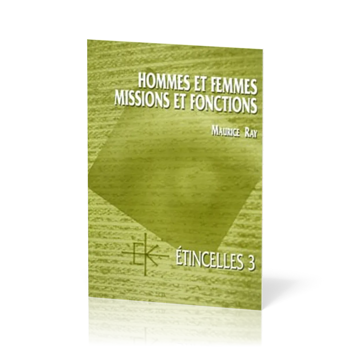 Hommes et femmes, missions et fonctions  - Série Étincelles - 3