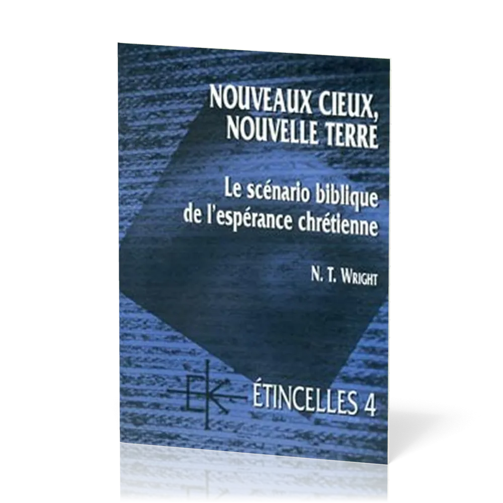 Nouveaux cieux, nouvelle terre  - Le scénario biblique de l'espérance chrétienne - Série...